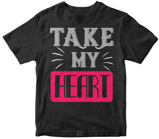 "Take My Heart" Unisex T-Shirt | Valentine's Day Special