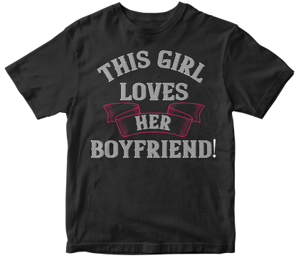 Valentine's Day Unisex T-Shirt | This Girl Loves Her Boyfriend